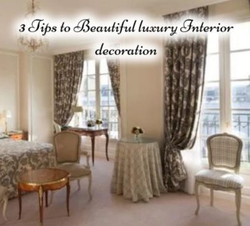 3 Tips to Beautiful luxury Interior decoration