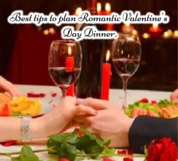 Best tips to plan Romantic Valentine's Day Dinner.